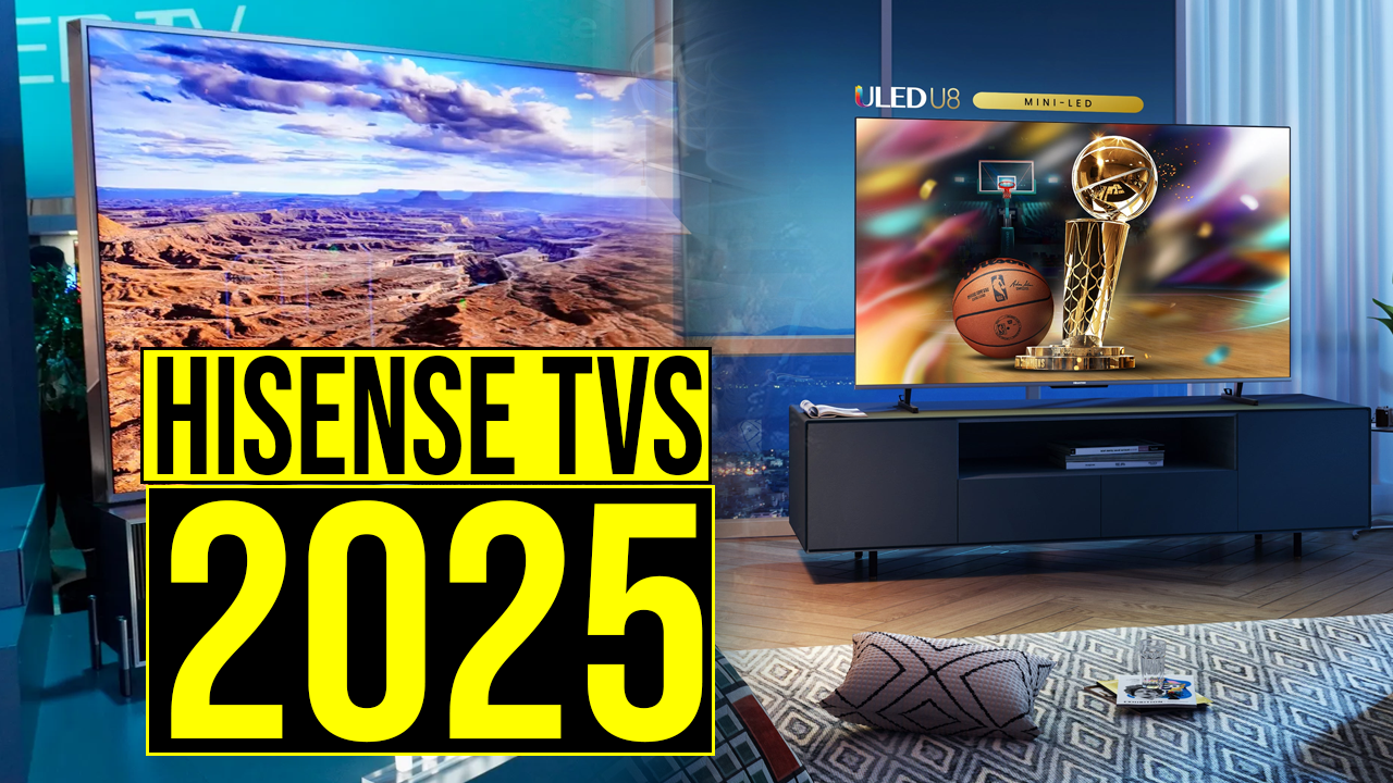 Top 5 Best Hisense TVs in 2025